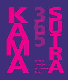 Kama sutra 365 : jamais deux fois de la même façon