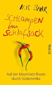 Schlampen im Schlafsack: Auf der Moomlatz-Route durch Südamerika