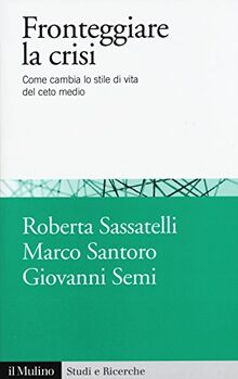 Fronteggiare la crisi. Come cambia lo stile di vita del ceto medio