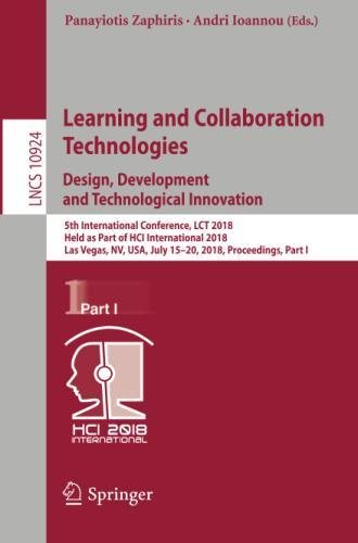 Learning and Collaboration Technologies. Design, Development and Technological Innovation (Lecture Notes in Computer Science, Band 10924)