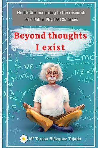Beyond thoughts I exist: Meditation according to the research of a PhD in Physical Sciences