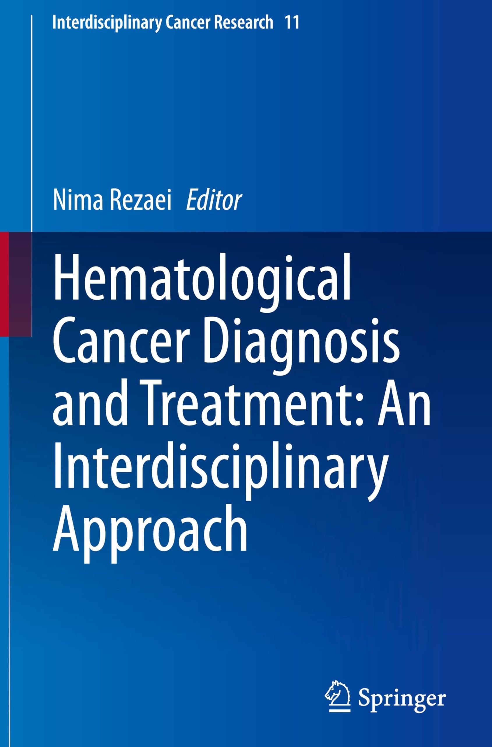 Hematological Cancer Diagnosis and Treatment: An Interdisciplinary Approach (Interdisciplinary Cancer Research, 11, Band 11)