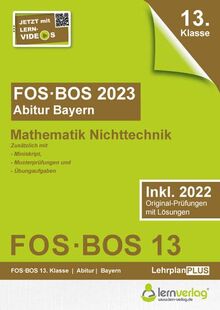 Abiturprüfung FOS/BOS Bayern 2023 Mathematik Nichttechnik 13. Klasse: Abitur FOS | BOS Bayern 2023 Mathematik Nichttechnik