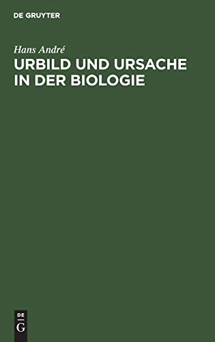 Urbild und Ursache in der Biologie