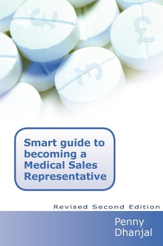 Penny Dhanjal Smart Guide To Becoming A Medical Sales Representative
