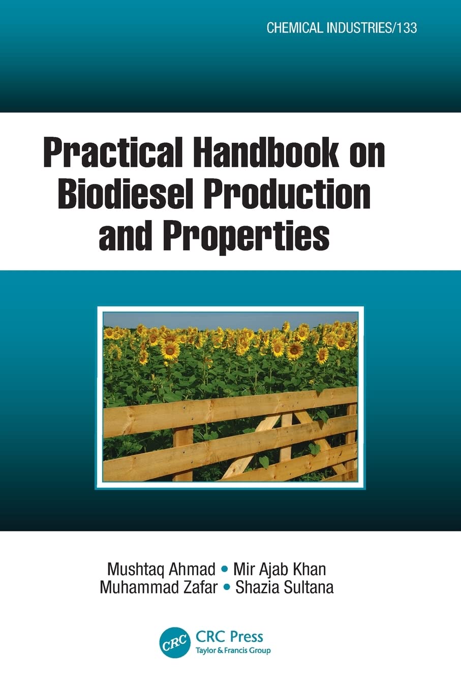 Practical Handbook on Biodiesel Production and Properties (Chemical Industries, Band 133)