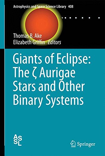 Giants of Eclipse: The ζ Aurigae Stars and Other Binary Systems (Astrophysics and Space Science Library)