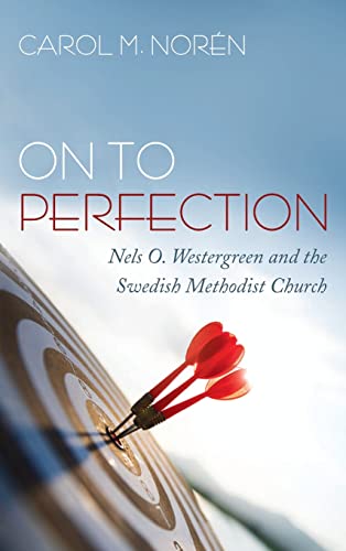 On to Perfection: Nels O. Westergreen and the Swedish Methodist Church