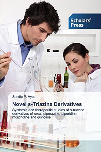 Novel s-Triazine Derivatives: Synthesis and therapeutic studies of s-triazine derivatives of urea, piperazine, piperidine, morpholine and quinoline