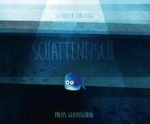 Schattenfisch: Bilderbuch
