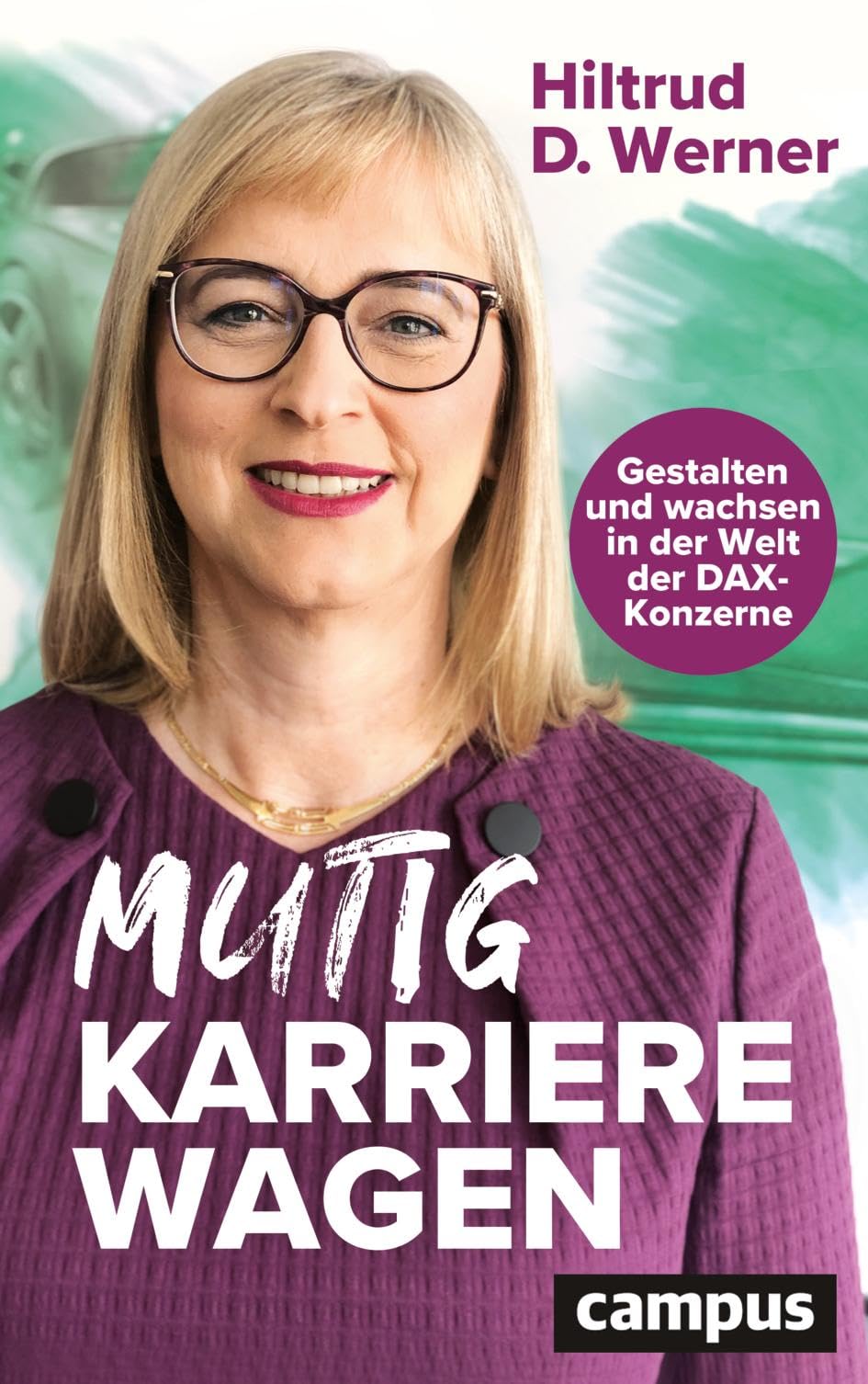 Mutig Karriere wagen: Gestalten und wachsen in der Welt der DAX-Konzerne
