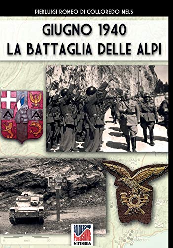 Giugno 1940: la battaglia delle Alpi (Storia, Band 61)