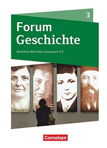 Forum Geschichte - Neue Ausgabe   Forum Geschichte - Neue Ausgabe - Gymnasium Nordrhein-Westfalen - Band 3 SchülerbuchBd3 Gebunden