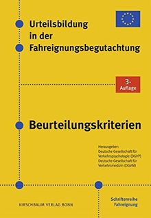 Urteilsbildung in der Fahreignungsbegutachtung - Beurteilungskriterien