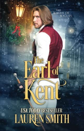 The Earl of Kent: The Wicked Earls' Club Book 13 (The League of Rogues, Band 11)