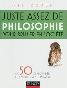 Juste assez de philosophie pour briller en société