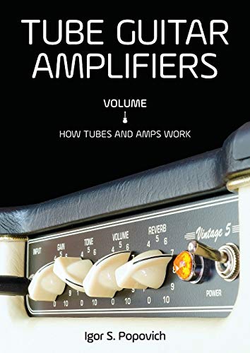 TUBE GUITAR AMPLIFIERS V01: How Tubes & Amps Work