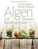 Algen und Küstengemüse: Das Kochbuch
