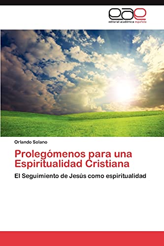 Prolegómenos para una Espiritualidad Cristiana: El Seguimiento de Jesús como espiritualidad