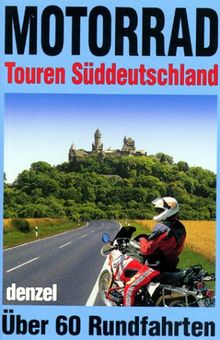 Motorradtouren Süddeutschland