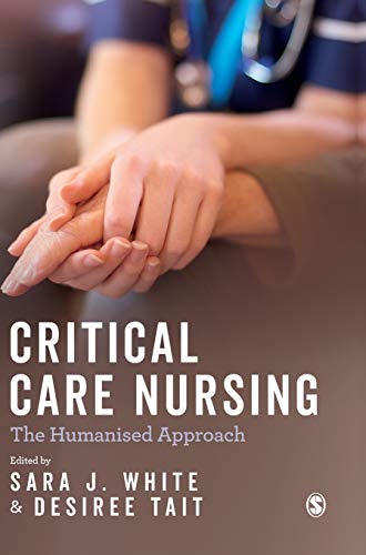 White, Sara J. Critical Care Nursing, The Humanised Approach