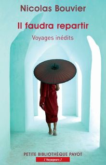 Il faudra repartir : voyages inédits