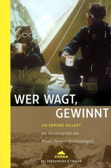 Wer wagt, gewinnt. Die Autobiografie des Mount-Everest-Erstbesteigers.