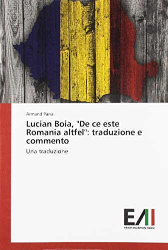 Lucian Boia, De ce este Romania altfel: traduzione e commento: Una traduzione