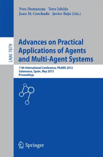 Advances on Practical Applications of Agents and Multi-Agent Systems: 11th International Conference, PAAMS 2013, Salamanca, Spain, May 22-24, 2013. ... Notes in Computer Science, Band 7879)