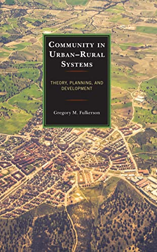Community in Urban-Rural Systems: Theory, Planning, and Development (Studies in Urban-rural Dynamics)