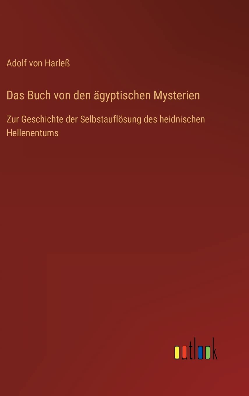 Das Buch von den ägyptischen Mysterien: Zur Geschichte der Selbstauflösung des heidnischen Hellenentums