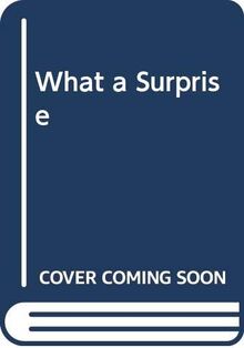 What a Surprise