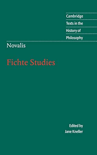Novalis: Fichte Studies (Cambridge Texts in the History of Philosophy)