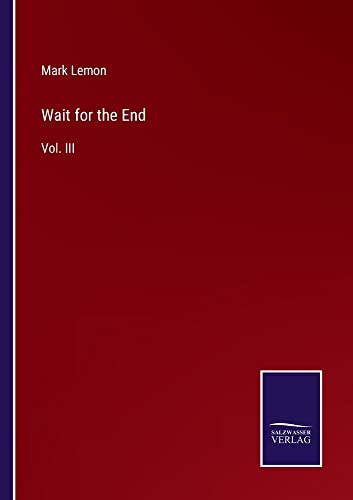 Wait for the End: Vol. III