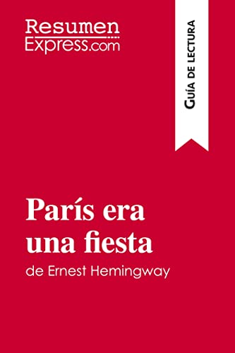 París era una fiesta de Ernest Hemingway (Guía de lectura): Resumen y análisis completo
