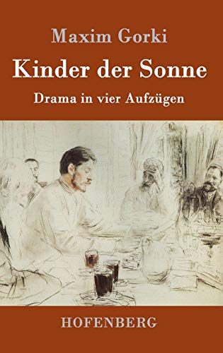 Kinder der Sonne: Drama in vier Aufzügen
