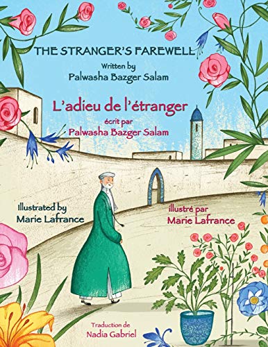 The Stranger's Farewell - L'adieu de l'étranger: Bilingual English-French Edition - Édition bilingue anglais-français (Teaching Stories)