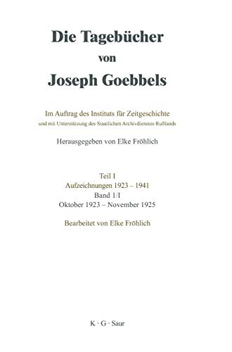 Oktober 1923 - November 1925 (Die Tagebücher von Joseph Goebbels. Aufzeichnungen 1923-1941. Oktober 1923 - November 1929)