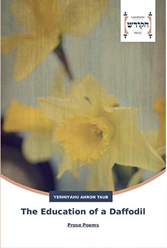 The Education of a Daffodil: Prose Poems
