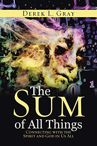 The Sum of All Things: Connecting with the Spirit and God in Us All