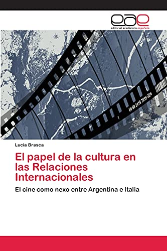 El papel de la cultura en las Relaciones Internacionales: El cine como nexo entre Argentina e Italia
