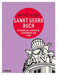 Sankt Georgbuch: mit Borgfelde, Hohenfelde, Hammerbrook und Hamm (Hamburg. Stadtteilbücher)