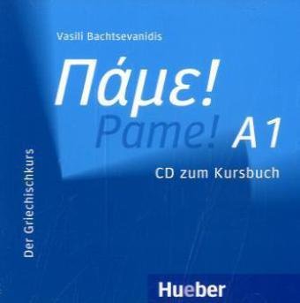 Vasili Bachtsevanidis Pame! A1, Der Griechischkurs / Audio-Cd Zum Kursbuch