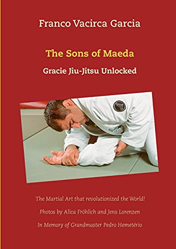 The Sons of Maeda: Gracie Jiu-Jitsu Unlocked