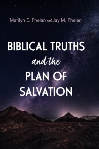 Biblical Truths and the Plan of Salvation