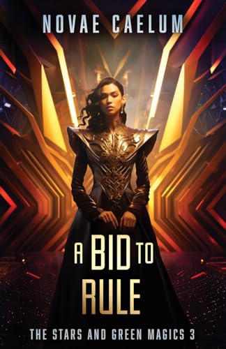 A Bid to Rule (The Stars and Green Magics, Band 3)