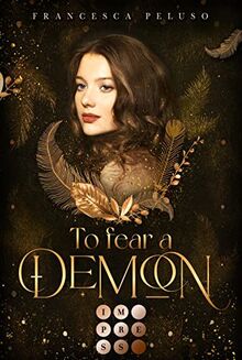 To Fear a Demon (Erbin der Lilith 1): Düstere Romantasy über das Erbe einer uralten Liebe zu einem charismatischen Dämon