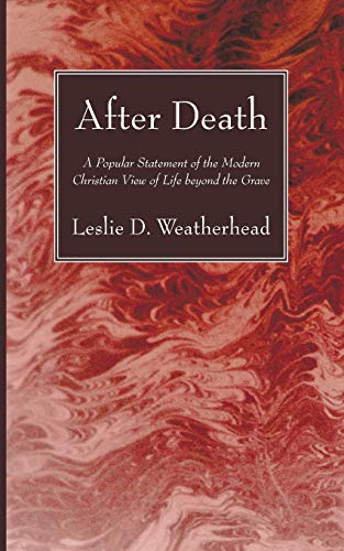 After Death: A Popular Statement of the Modern Christian View of Life beyond the Grave