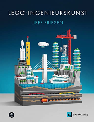 Friesen, Jeff: LEGO®-Ingenieurskunst