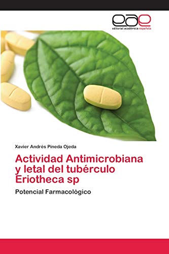 Actividad Antimicrobiana y letal del tubérculo Eriotheca sp: Potencial Farmacológico